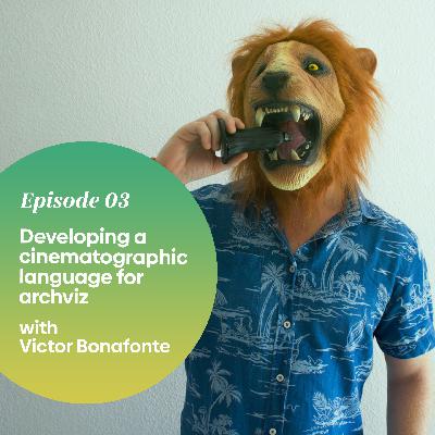 Episode 03 - Developing a Cinematographic Language for Archviz — with Victor Bonafonte Episode 03 - Developing a Cinematographic Language for Archviz — with Victor Bonafonte