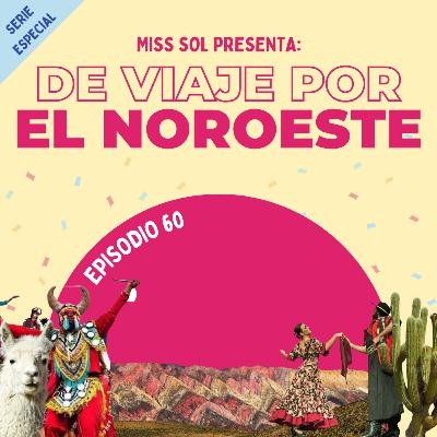 🧳 Serie Especial: De Viaje por el NOA