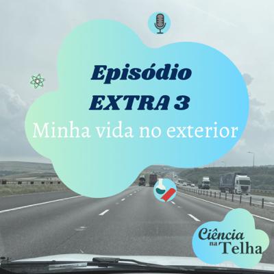 EXTRA 3 Vida no exterior