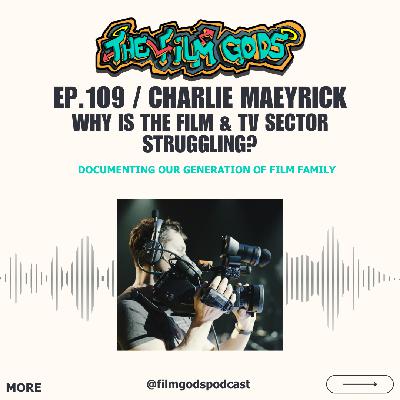 Ep 109. Charlie Meyrick article. Why is the Film and Tv sector struggling?