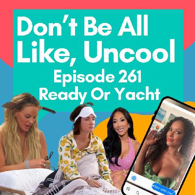 Episode 261: Ready or Yacht Episode 261: Ready or Yacht