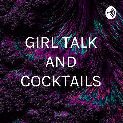 GIRL TALK AND COCKTAILS (Trailer)