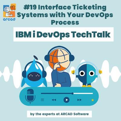 IBM i DevOps TechTalk #19 Interface Ticketing Systems with Your DevOps Process