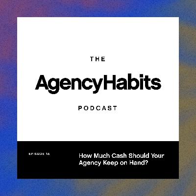 [REPLAY] How Much Cash Should Your Agency Keep on Hand? | EP 18