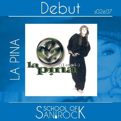 LA PINA - Debut S02E07 - School of San Rock Podcast