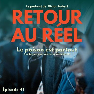 Le poison est partout - 6 réflexions pour résister à la modernité