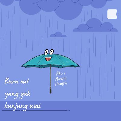 Burn out yang gak kunjung usai