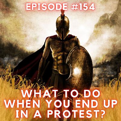 WDP 154 - Ares - What to do when you end up in a protest? WDP 154 - Ares - What to do when you end up in a protest?