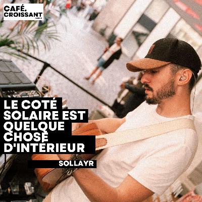 Arnaud / SOLLAYR - " Ce coté solaire est quelque chose d'intérieur"