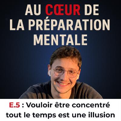 5. Vouloir être concentré tout le temps est une illusion 5. Vouloir être concentré tout le temps est une illusion