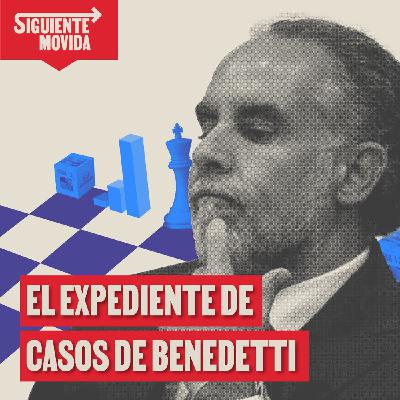 ¿Qué sabe Benedetti para tener tanto poder? - La Siguiente Movida