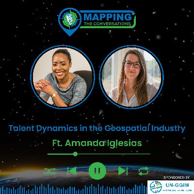 Talent Dynamics in the Geospatial Industry with Amanda Iglesias