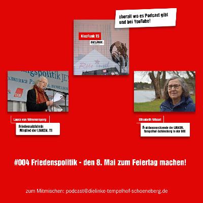 #004: Friedenspolitik - den 8. Mai zum Feiertag machen!