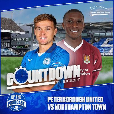 Posh vs Northampton Town | Is this actually a derby? | A HUGE injury blow strikes | Countdown to Kickoff EP18 Posh vs Northampton Town | Is this actually a derby? | A HUGE injury blow strikes | Countdown to Kickoff EP18