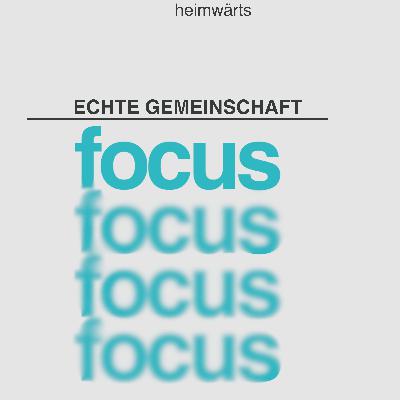 #167 echte Gemeinschaft | focus | Emmanuel Kyeremeh