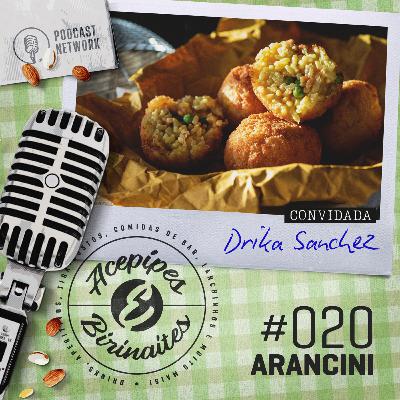 Acepipes e Birinaites #020 - Arancini, com Drika Sanchez Acepipes e Birinaites #020 - Arancini, com Drika Sanchez