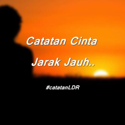 #09 Catatan Cinta Jarak Jauh
