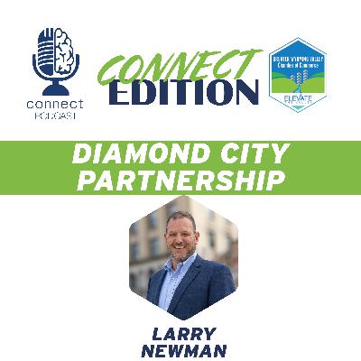 Diamond City Partnership w/ Larry Newman