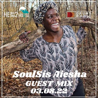 Hear 2 House U ft. SoulSis Aiesha - Drums Radio  March 8th, 2022