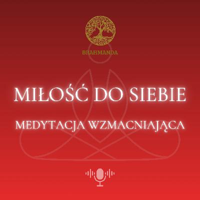 Medytacja Miłości do siebie Medytacja Miłości do siebie