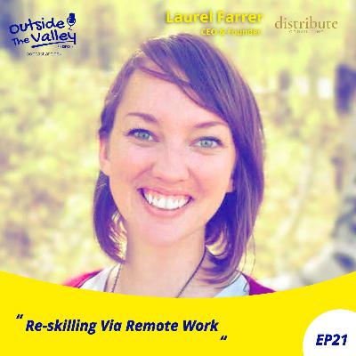Laurel Farrer (Distribute Consulting) - Re-skilling Via Remote Work - S1E21
