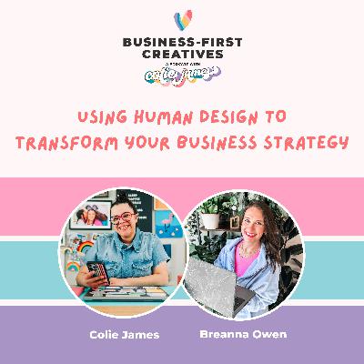 Using Human Design to Transform Your Business Strategy with Breanna Owen Using Human Design to Transform Your Business Strategy with Breanna Owen
