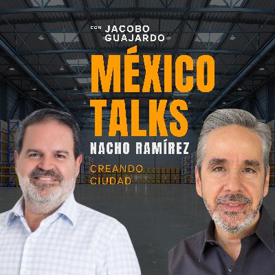 EPISODIO 7: NACHO RAMÍREZ, Creando Ciudad
