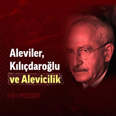 Aleviler, Kılıçdaroğlu ve Alevicilik Aleviler, Kılıçdaroğlu ve Alevicilik