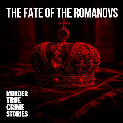 MYSTERY: The Fate of The Romanovs