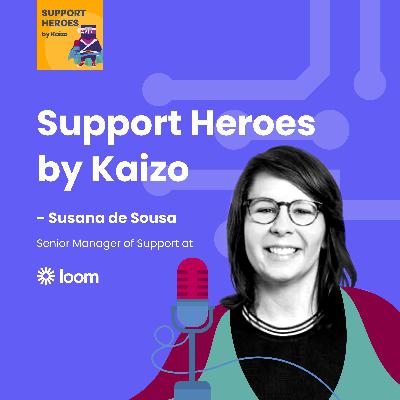 Ep. 24 - 3 ways Loom maximizes their customer support ROI