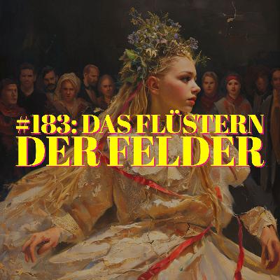#183: Das Flüstern der Felder