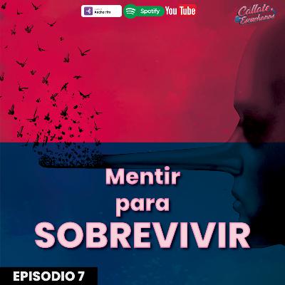 Ep7: Mentir para sobrevivir. Ep7: Mentir para sobrevivir.