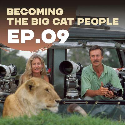 EPISODE 09: Becoming the Big Cat People – 'Big Cat Diary' EPISODE 09: Becoming the Big Cat People – 'Big Cat Diary'