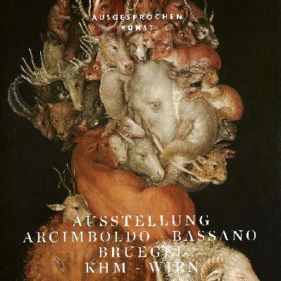 Arcimboldo - Bassano - Bruegel. Die Zeiten der Natur. KHM, Wien
