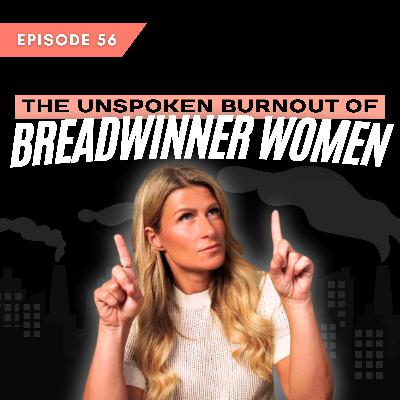 The Unspoken Burnout of Breadwinner Women