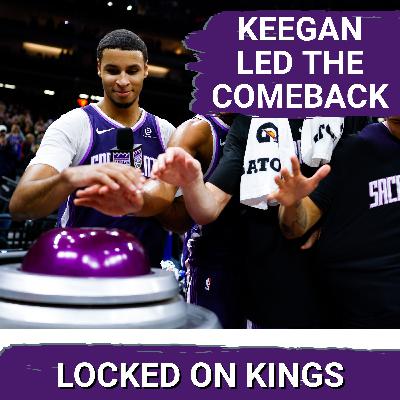 Don't be Fooled! Keegan Murray Led that Sacramento Kings Comeback!