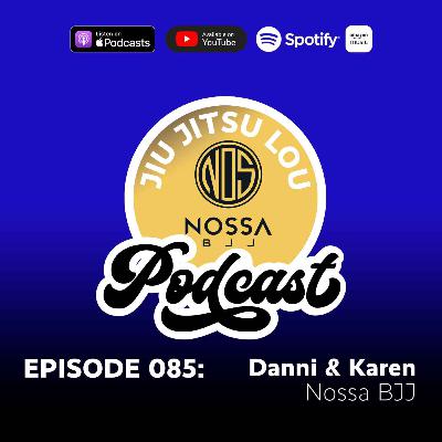 E085: Danni & Karen - Nossa BJJ E085: Danni & Karen - Nossa BJJ