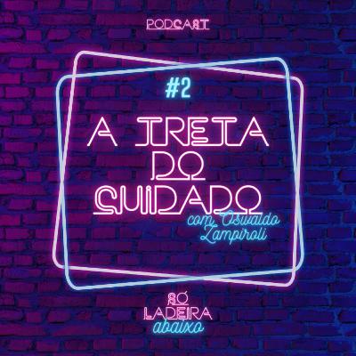 A treta do cuidado