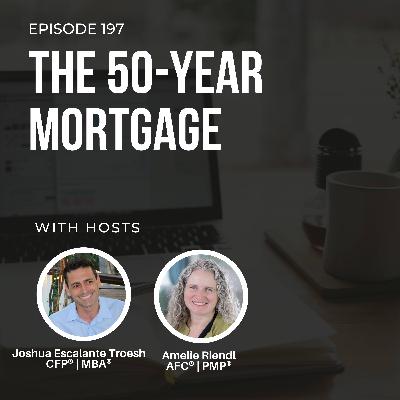 #197: The 50-year mortgage