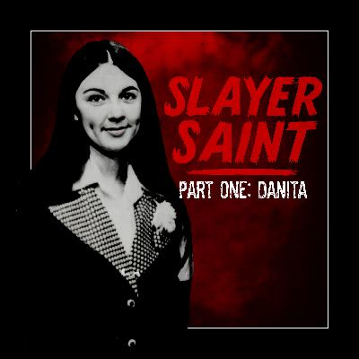 Slayer Saint Part One: Danita Slayer Saint Part One: Danita