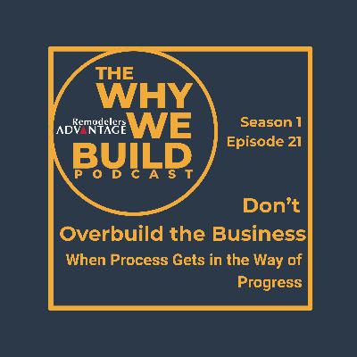 Don't Overbuild the Business:  When Process Gets In The Way of Progress