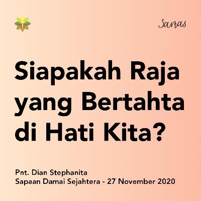Siapakah Raja yang Bertahta di Hati Kita?