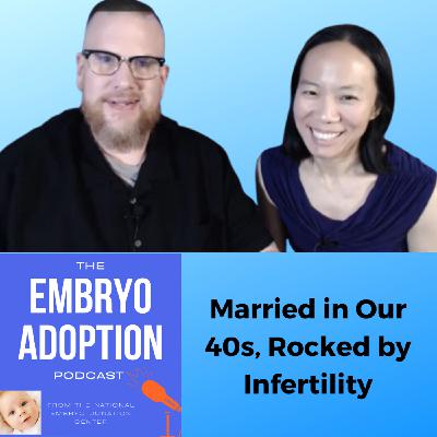Episode 1: Married in Our 40s, Rocked by Infertility