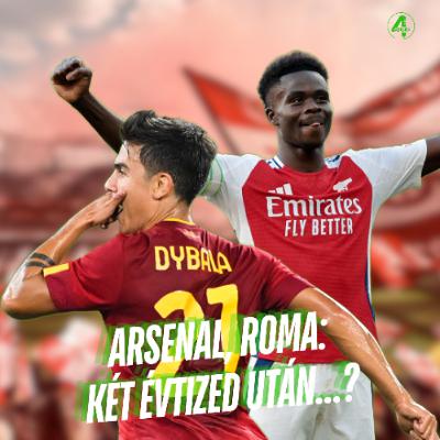 Arsenal, Roma: két évtized után...? | Kötelező 4duló | S02E16
