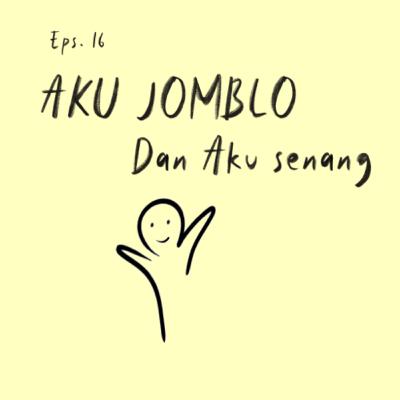 AKU JOMBLO DAN AKU SENANG | Rasa Bercakap Eps. 16 AKU JOMBLO DAN AKU SENANG | Rasa Bercakap Eps. 16