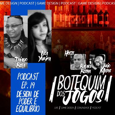 Botequim dos Jogos #19 - Design de Poder e Equilíbrio