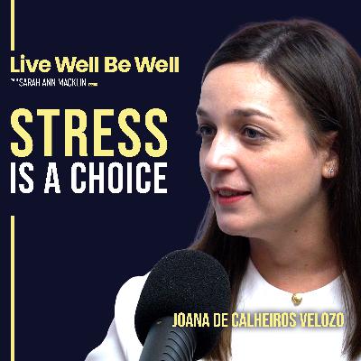 Stress Researcher: What Person A Does That Person B Doesn’t (Avoid Burnout) | Joana De Calheiros Velozo