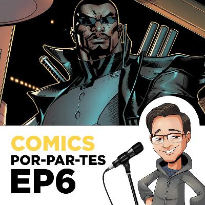 Episodio 6 - Blade tiene la misma debilidad de Superman Episodio 6 - Blade tiene la misma debilidad de Superman