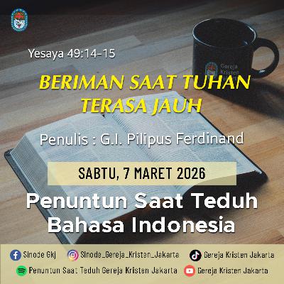 7-3-2026 - Beriman Saat Tuhan Terasa Jauh (PST GKJ Bahasa Indonesia)