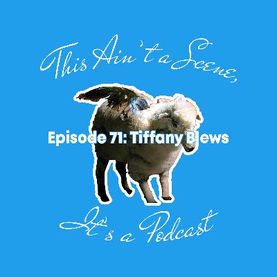 oh my god i will vote | Episode 71: Tiffany Blews oh my god i will vote | Episode 71: Tiffany Blews